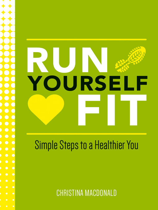 Cover image for Run Yourself Fit: Simple Steps to a Healthier You
